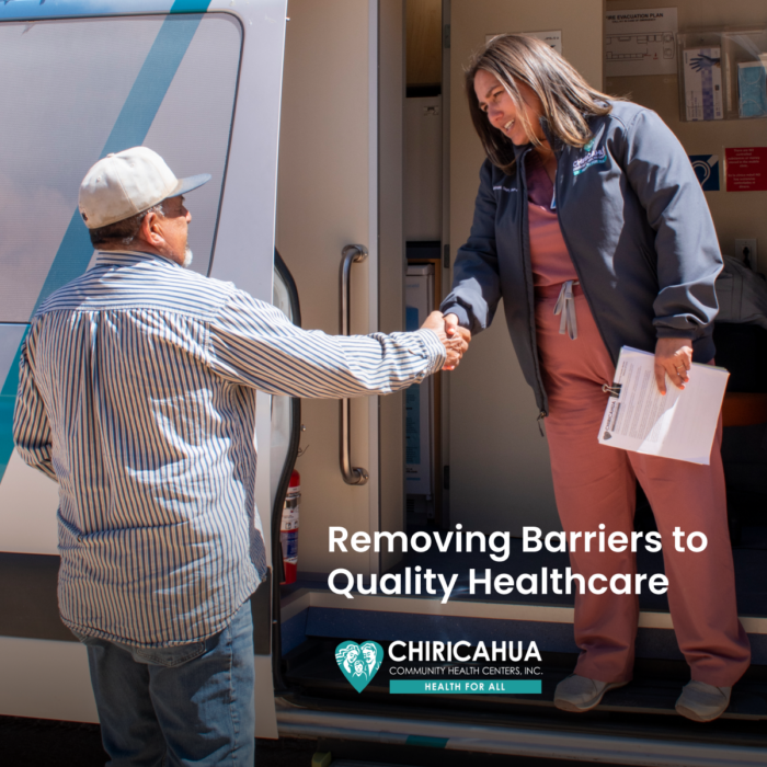 Removing barriers to Quality Healthcare. Chiricahua Community Health Centers 